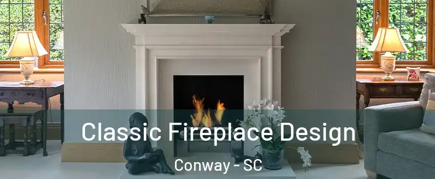  Classic Fireplace Design Conway - SC