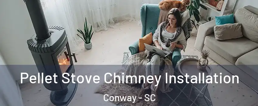  Pellet Stove Chimney Installation Conway - SC